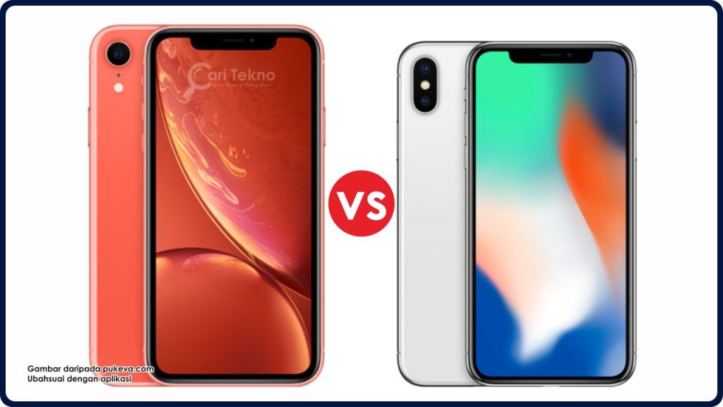 perbandingan dan perbezaan antara iphone x dan xr